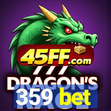 359 bet
